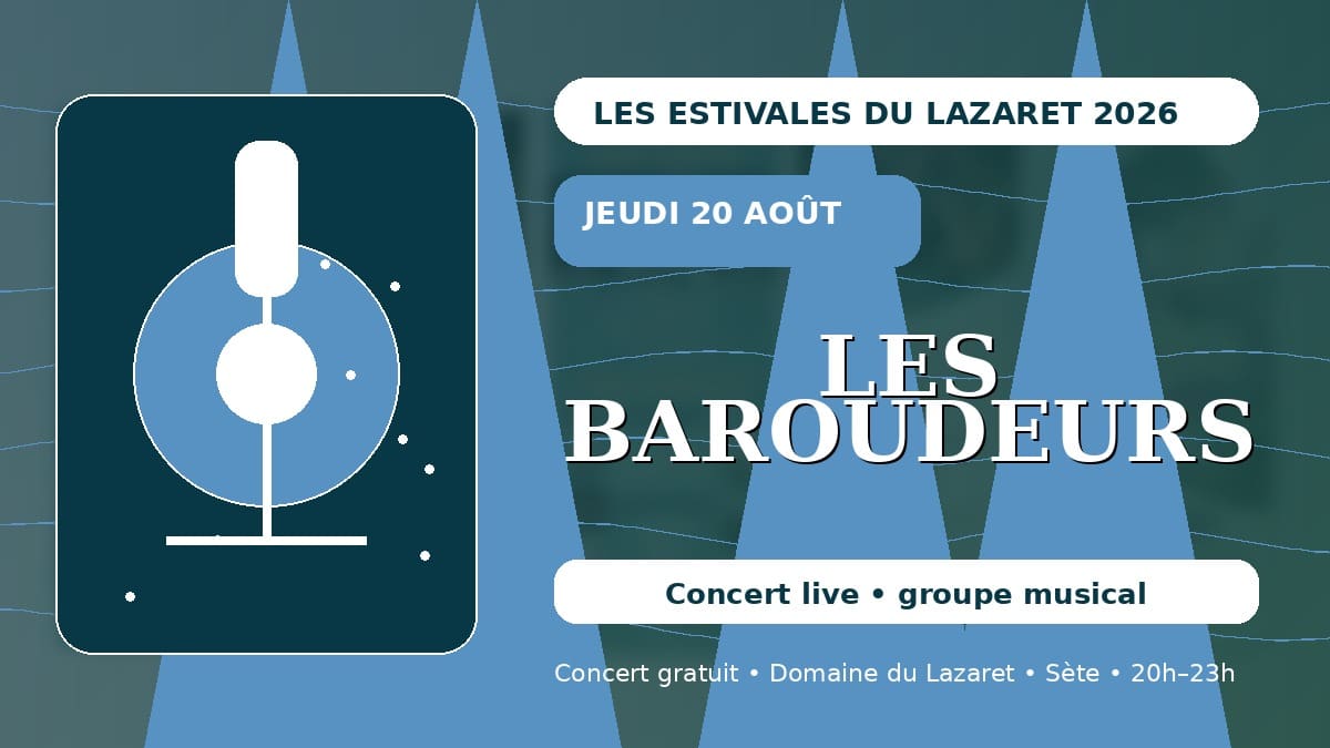 Les Baroudeurs en concert aux Estivales du Lazaret 2026 à Sète